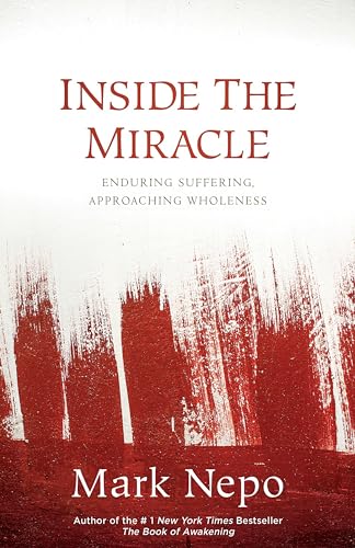 Stock image for Inside the Miracle: Enduring Suffering, Approaching Wholeness for sale by Goodwill of Colorado