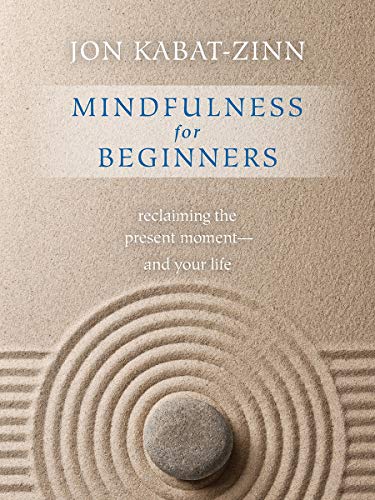 Imagen de archivo de Mindfulness for Beginners: Reclaiming the Present Moment and Your Life a la venta por Goodwill of Colorado