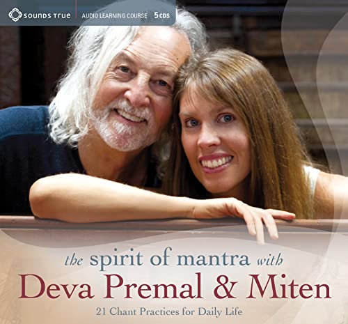 Stock image for The Spirit of Mantra with Deva Premal & Miten: 21 Chant Practices for Daily Life for sale by Booksavers of Virginia