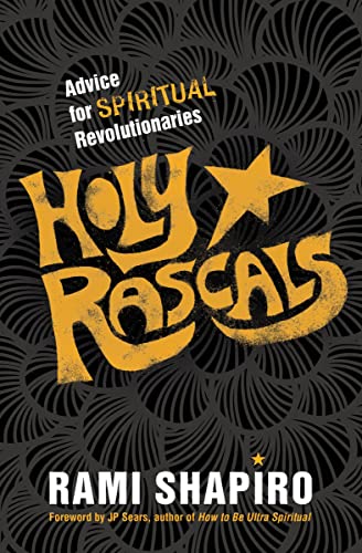 9781622037469: Holy Rascals: Advice for Spiritual Revolutionaries