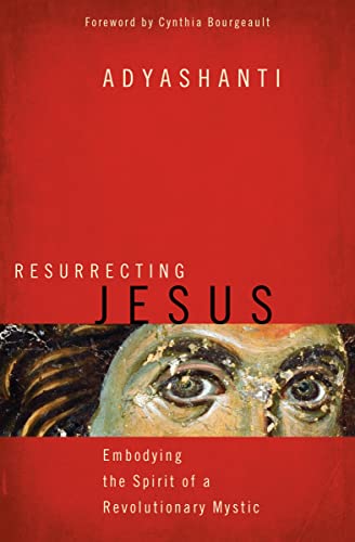 9781622037636: Resurrecting Jesus: Embodying the Spirit of a Revolutionary Mystic