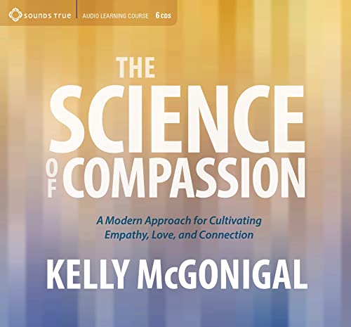 Imagen de archivo de The Science of Compassion: A Modern Approach for Cultivating Empathy, Love, and Connection a la venta por GoldenWavesOfBooks