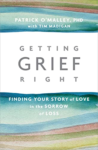 Stock image for Getting Grief Right: Finding Your Story of Love in the Sorrow of for sale by Hawking Books