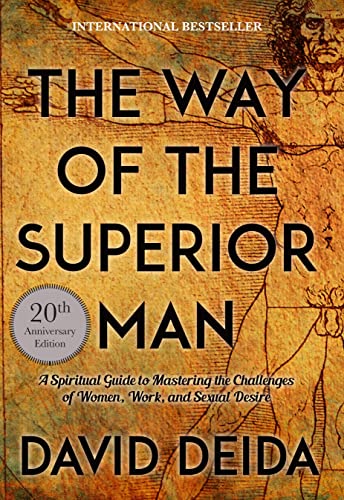 9781622038329: The Way of the Superior Man: A Spiritual Guide to Mastering the Challenges of Women, Work, and Sexual Desire (20th Anniversary Edition)