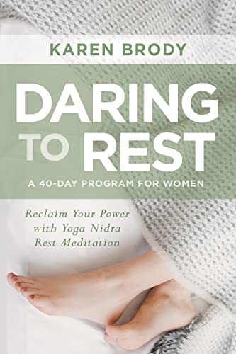 Beispielbild fr Daring to Rest: Reclaim Your Power with Yoga Nidra Rest Meditation zum Verkauf von ZBK Books