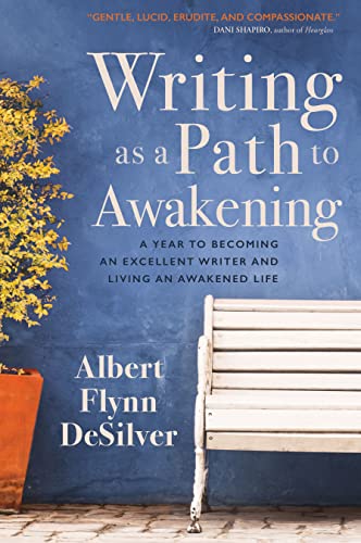 Stock image for Writing as a Path to Awakening: A Year to Becoming an Excellent Writer and Living an Awakened Life for sale by Dream Books Co.