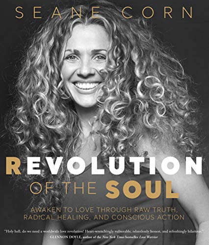 Stock image for Revolution of the Soul: Awaken to Love Through Raw Truth, Radical Healing, and Conscious Action for sale by WorldofBooks