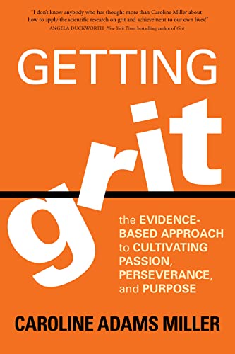 Stock image for Getting Grit: The Evidence-Based Approach to Cultivating Passion, Perseverance, and Purpose for sale by SecondSale