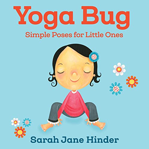 Imagen de archivo de Yoga Bug: Simple Poses for Little Ones: 1 (Yoga Bug Board Book Series) a la venta por AwesomeBooks