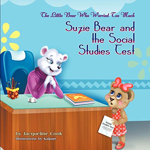 Stock image for The Little Bear Who Worried Too Much Suzie Bear and the Social Studies Test for sale by PBShop.store US