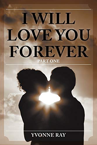 Stock image for I Will Love You Forever: Part One for sale by Chiron Media