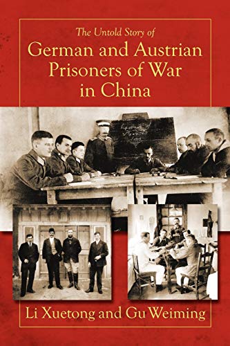 Stock image for The Untold Story of German and Austrian Prisoners of War in China for sale by Lucky's Textbooks