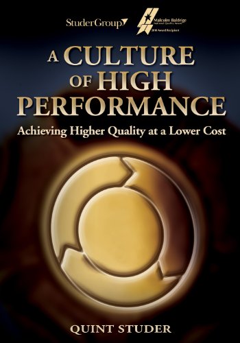 Stock image for A Culture of High Performance: Achieving Higher Quality at a Lower Cost for sale by SecondSale