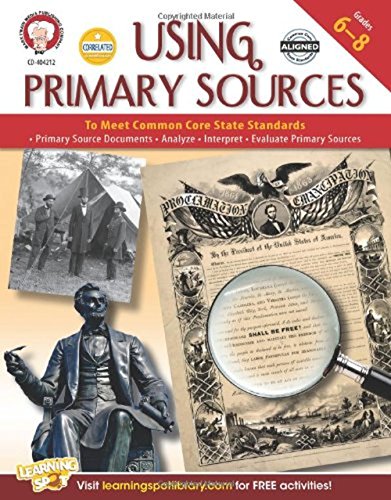 Beispielbild fr Using Primary Sources to Meet Common Core State Standards, Grades 6 - 8 zum Verkauf von Better World Books