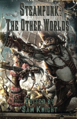 Imagen de archivo de Steampunk: The Other Worlds a la venta por Your Online Bookstore