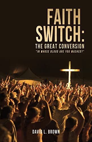 Faith Switch: The Great Conversion (9781622303212) by Brown MD, David L