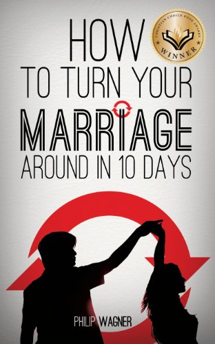 Beispielbild fr How to Turn Your Marriage Around in 10 Days zum Verkauf von Goodwill