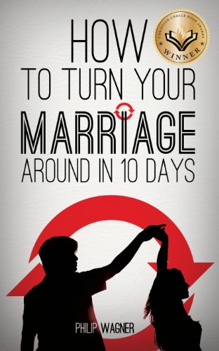 Imagen de archivo de How to Turn Your Marriage Around in 10 Days a la venta por Goodwill