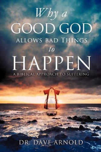 Imagen de archivo de Why A Good God Allows Bad Things to Happen a la venta por Wonder Book