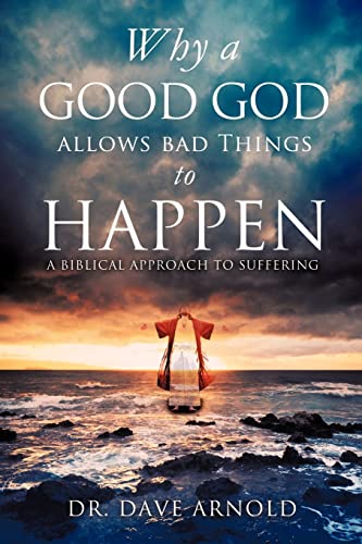Stock image for Why A Good God Allows Bad Things to Happen for sale by Wonder Book