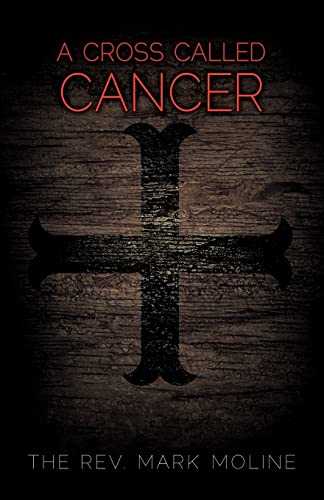 Beispielbild fr A Cross Called Cancer zum Verkauf von Redux Books