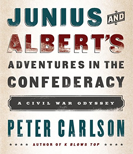 Beispielbild fr Junius and Albert's Adventures in the Confederacy: A Civil War Odyssey zum Verkauf von Bookmans