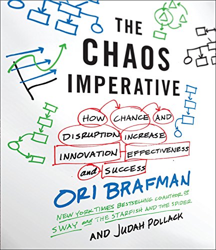 Beispielbild fr The Chaos Imperative: How Chance and Disruption Increase Innovation, Effectiveness, and Success zum Verkauf von SecondSale