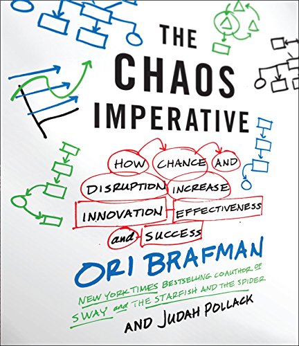 Imagen de archivo de The Chaos Imperative: How Chance and Disruption Increase Innovation, Effectiveness, and Success a la venta por SecondSale