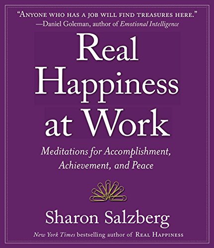 Real Happiness at Work: Meditations for Accomplishment, Achievement, and Peace (9781622312573) by Salzberg, Sharon