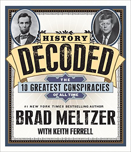 History Decoded: The Ten Greatest Conspiracies of All Time (9781622312788) by Meltzer, Brad; Ferrell, Keith