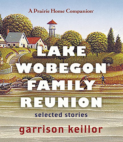 9781622312931: Lake Wobegon Family Reunion: Selected Stories