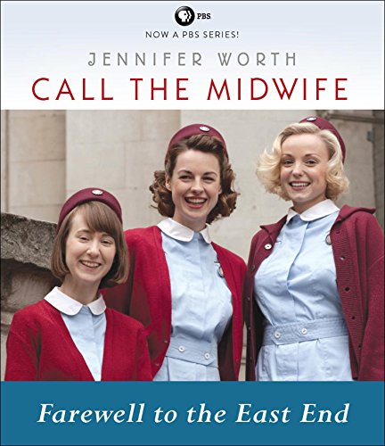 Stock image for Call the Midwife: Farewell to the East End (Call the Midwife, 3) for sale by Wizard Books