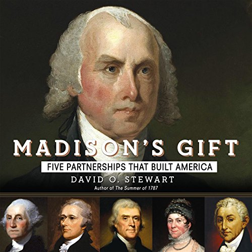 Stock image for Madison's Gift: Five Partnerships That Built America for sale by SecondSale