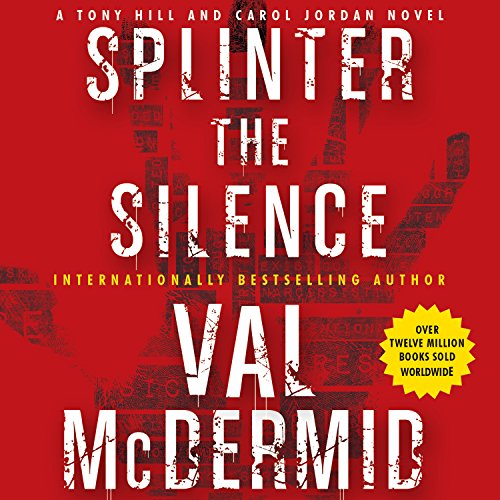 Beispielbild fr Splinter the Silence: A Tony Hill and Carol Jordan Novel zum Verkauf von The Yard Sale Store
