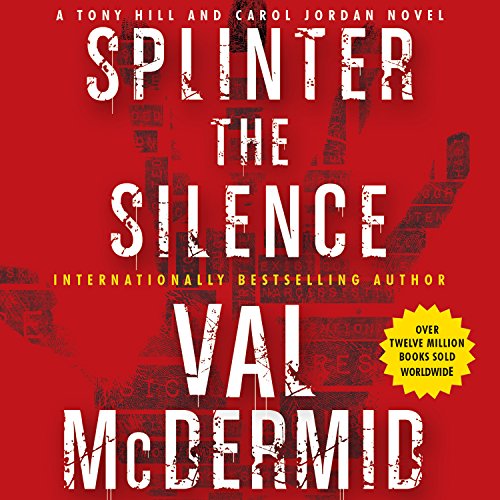 Imagen de archivo de Splinter the Silence: A Tony Hill and Carol Jordan Novel a la venta por The Yard Sale Store