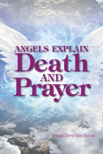 Beispielbild fr Angels Explain Death and Prayer zum Verkauf von Better World Books