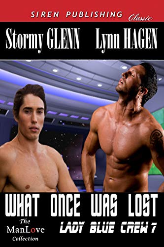 9781622410903: What Once Was Lost [Lady Blue Crew 7] (Siren Publishing Classic Manlove) (Lady Blue Crew: Siren Publishing Classic: The Manlove Collection)