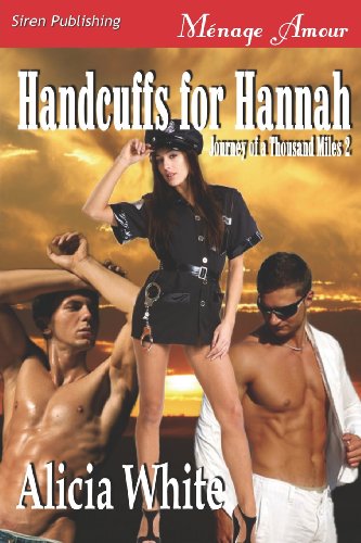 9781622411078: Handcuffs for Hannah [Journey of a Thousand Miles 2] (Siren Publishing Menage Amour)