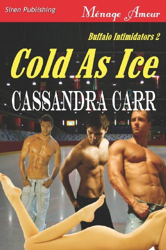 Beispielbild fr Cold as Ice [Buffalo Intimidators 2] (Siren Publishing Menage Amour) zum Verkauf von ThriftBooks-Dallas