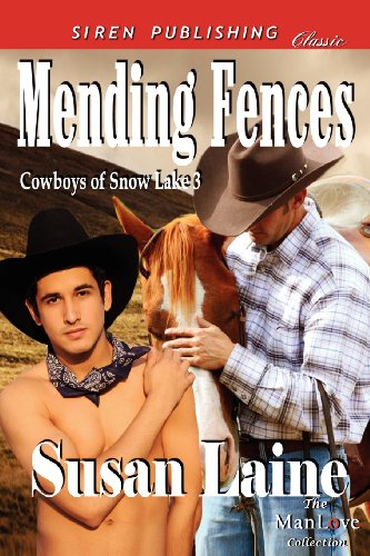 9781622415816: Mending Fences [Cowboys of Snow Lake 3] (Siren Publishing Classic Manlove)