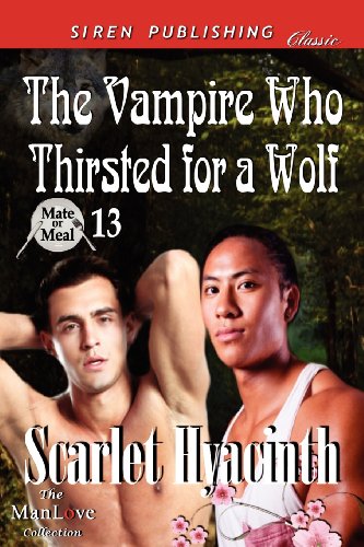 Imagen de archivo de The Vampire Who Thirsted for a Wolf [Mate or Meal 13] (Siren Publishing Classic Manlove) a la venta por Buchpark