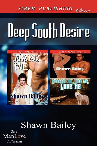 Stock image for Deep South Desire [Mark Me: Scratch Me, Bite Me, Love Me] (Siren Publishing Classic Manlove) for sale by Buchpark