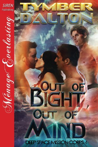 9781622424399: Out of Bight, Out of Mind [Deep Space Mission Corps 4] (Siren Publishing Menage Everlasting)