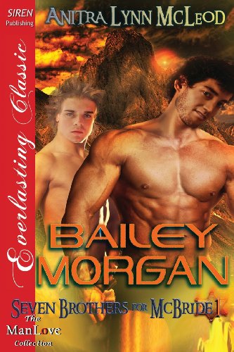 Stock image for Bailey Morgan [Seven Brothers for McBride 1] (Siren Publishing Everlasting Classic Manlove) for sale by ThriftBooks-Atlanta