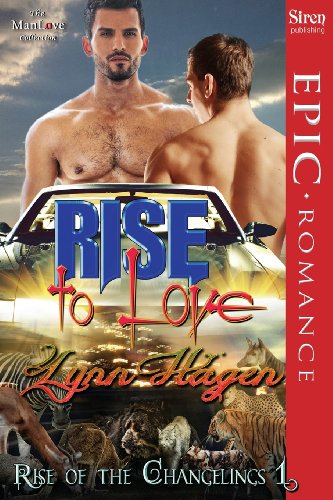 Stock image for Rise to Love [Rise of the Changelings, Book 1] (Siren Publishing Epic Romance, Manlove) for sale by ThriftBooks-Dallas