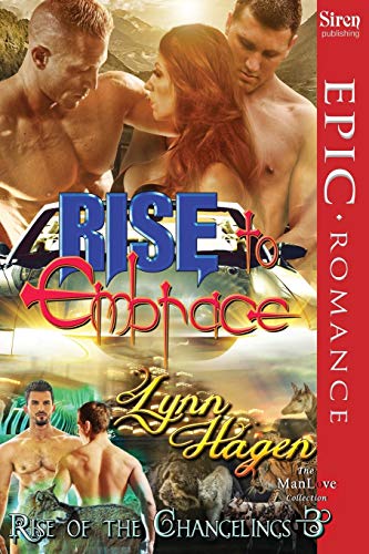 Stock image for Rise to Embrace [Rise of the Changelings, Book 3] (Siren Publishing Epic Romance, Manlove) for sale by ThriftBooks-Dallas