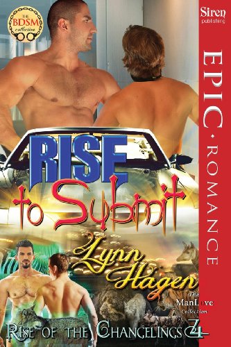 Stock image for Rise to Submit [Rise of the Changelings, Book 4] (Siren Publishing Epic Romance, Manlove) for sale by ThriftBooks-Dallas