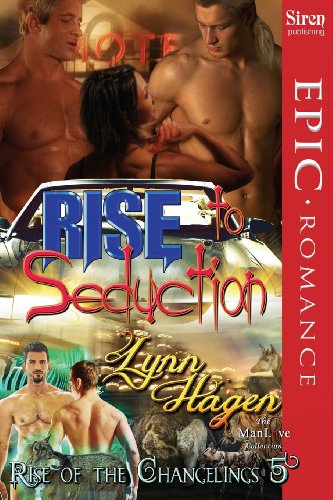 9781622429240: Rise to Seduction [Rise of the Changelings, Book 5] (Siren Publishing Epic Romance, Manlove)