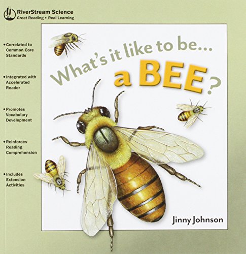 Beispielbild fr Whats It Like to Be.a Bee? (Riverstream Science Reading, Level 1) zum Verkauf von Jenson Books Inc