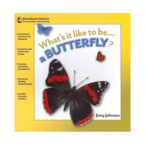 

What's It Like to Be. a Butterfly (Riverstream Science Reading, Level 1)